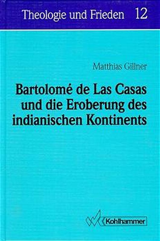 Bartolomé de Las Casas und die Eroberung des indianischen Kontinents