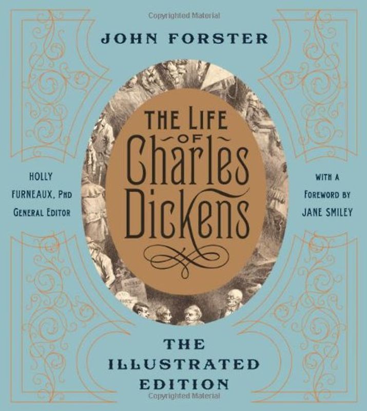 The Life of Charles Dickens: The Illustrated Edition - John Forster