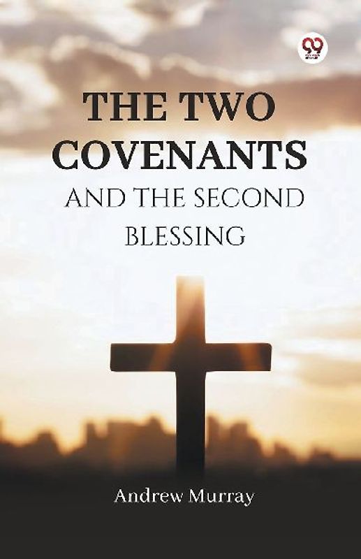 The Two Covenants And The Second Blessing