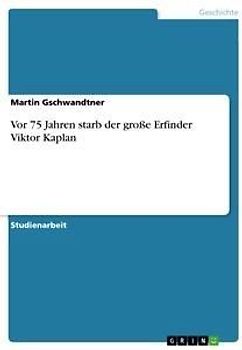 Vor 75 Jahren starb der große Erfinder Viktor Kaplan