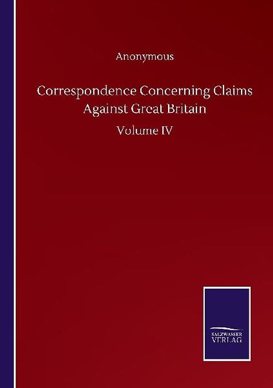 Correspondence Concerning Claims Against Great Britain