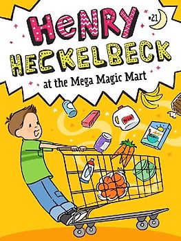 Henry Heckelbeck at the Mega Magic Mart