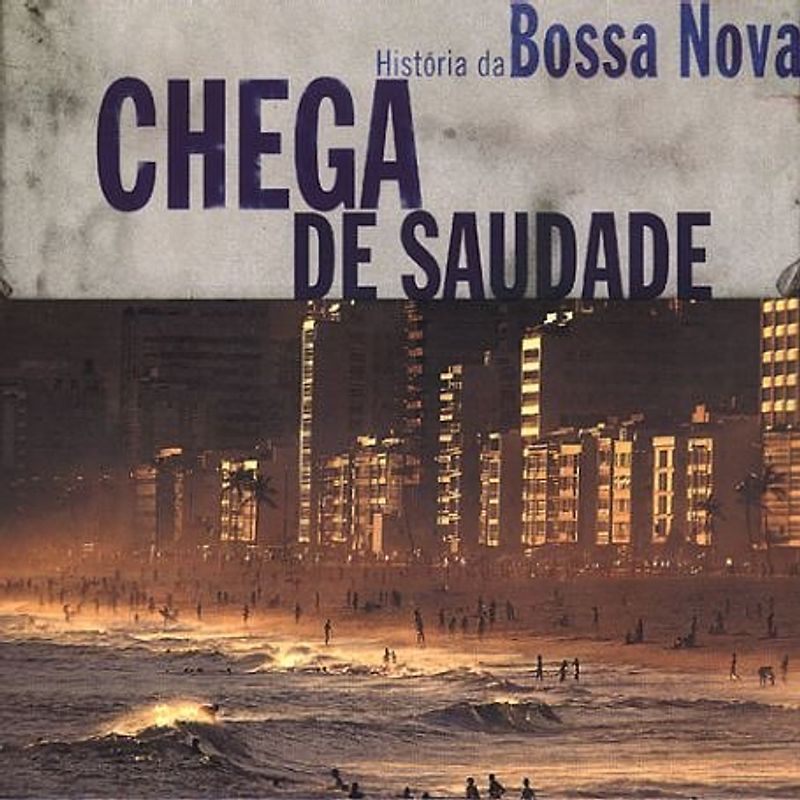 Various - Chega de Saudade.Hist.Bossa Nova