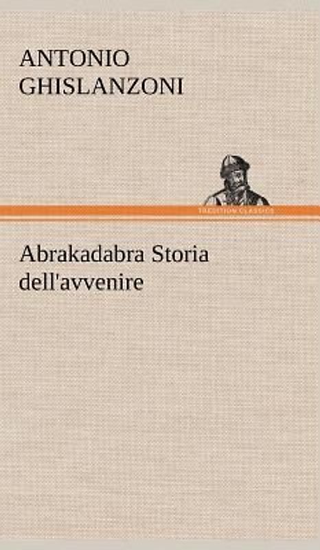 Abrakadabra Storia dell'avvenire