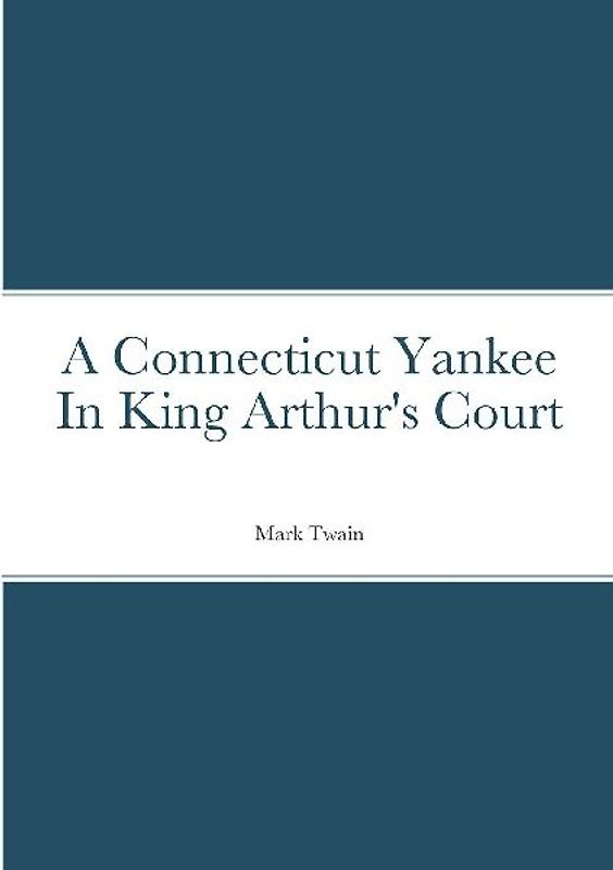 A Connecticut Yankee In King Arthur's Court