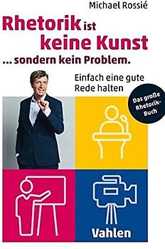 Rhetorik ist keine Kunst, sondern kein Problem