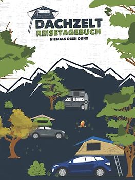 DACHZELT Reisetagebuch "Niemals oben ohne": Zum Ausfüllen, Eintragen & Selberschreiben | Platz für 60 Orte | 170 Seiten | 8,25"x11" (20,95 x 27,94 cm)