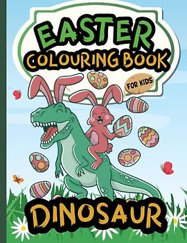 Easter Dinosaur Colouring Book For Kids: Cool dinosaurs for colouring | For kids for relaxing and antistress | For girls and boys