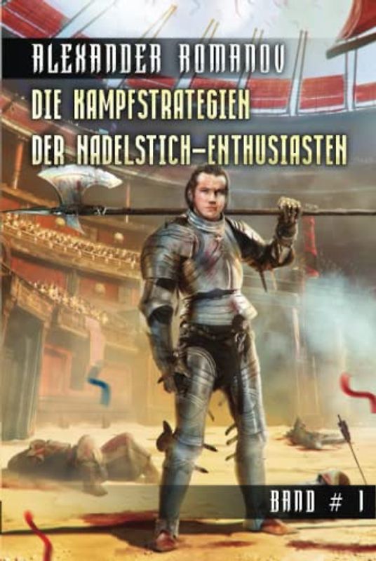 Die Kampfstrategien der Nadelstich-Enthusiasten (Band 1): LitRPG-Serie