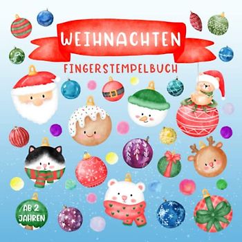 Fingerstempelbuch ab 2 Jahren Weihnachten: Fingermalbuch mit Weihnachtlichen Motiven. Malbuch zum Üben des Fingerstempels für Mädchen und Jungen