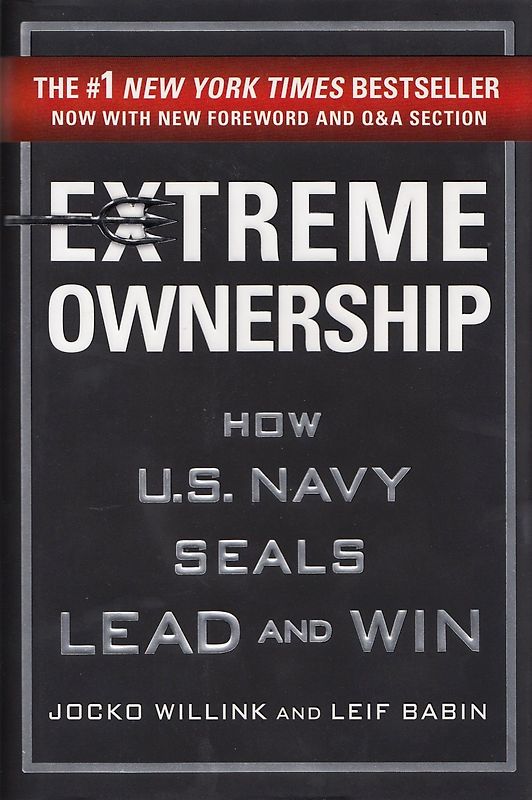 Extreme Ownership: How US Navy Seals Lead and Win - Jocko Willink & Leif Babin [Hardcover]