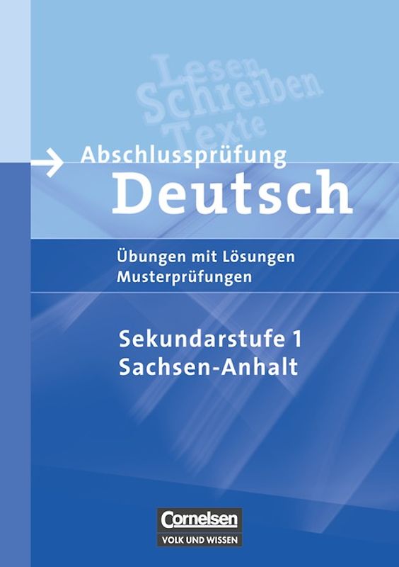 Abschlussprüfung Deutsch - Sekundarstufe I - Sachsen-Anhalt / 10. Schuljahr - Arbeitsheft mit Lösungen und Musterprüfungen
