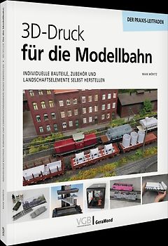 3D-Druck für die Modellbahn