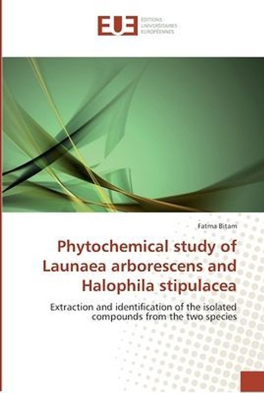 Phytochemical study of Launaea arborescens and Halophila stipulacea