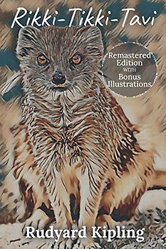 Rikki-Tikki-Tavi: Remastered Edition With Bonus Illustrations