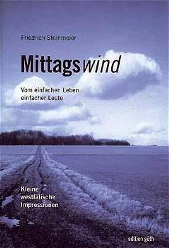 Mittagswind. Vom einfachen Leben einfacher Leute