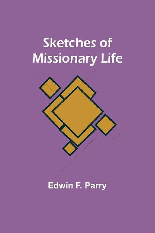 Sketches of Missionary Life
