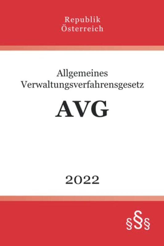 Allgemeines Verwaltungsverfahrensgesetz - AVG: Verwaltungsverfahrensrecht | Republik Österreich