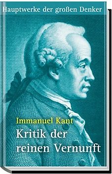 Kritik der reinen Vernunft - Immanuel Kant