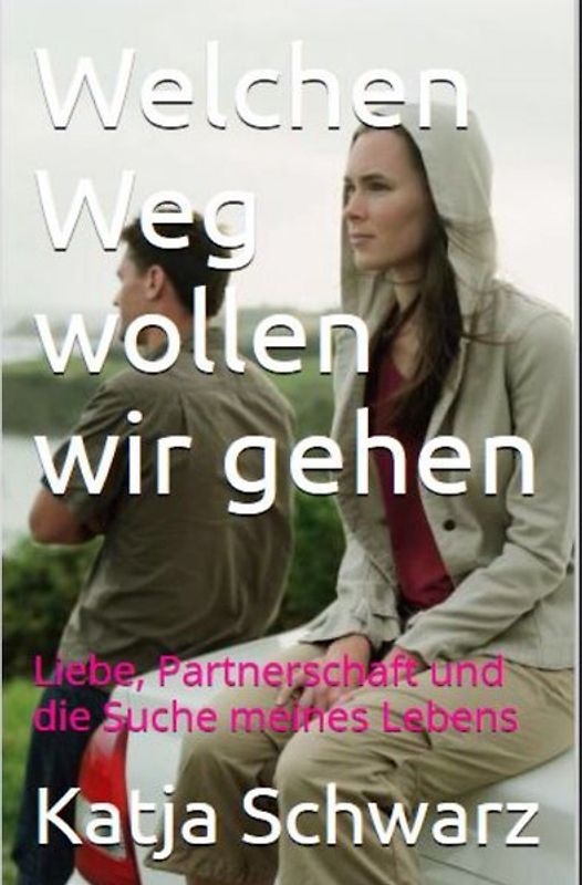 Welchen Weg wollen wir gehen?