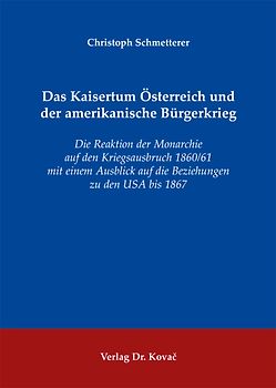 Das Kaisertum Österreich und der amerikanische Bürgerkrieg