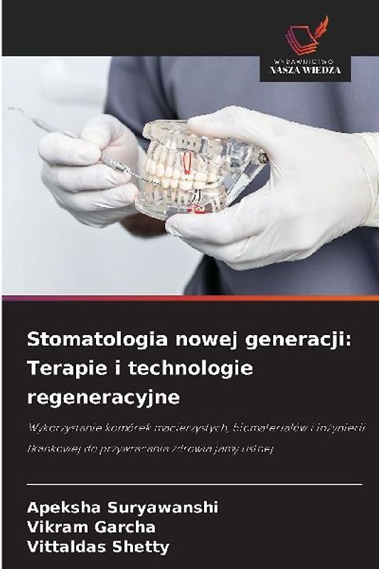 Stomatologia nowej generacji: Terapie i technologie regeneracyjne