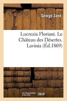 Lucrezia Floriani. Le Chateau Des Desertes. Lavinia