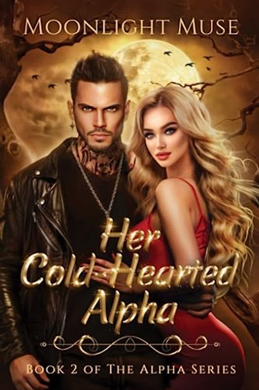 Her Cold-Hearted Alpha: Book 2 of The Alpha Series