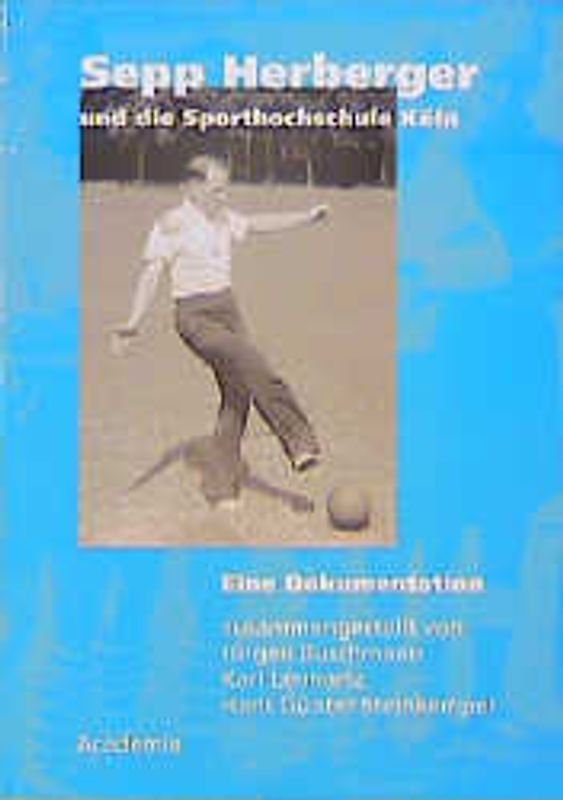 Sepp Herberger und die Sporthochschule Köln