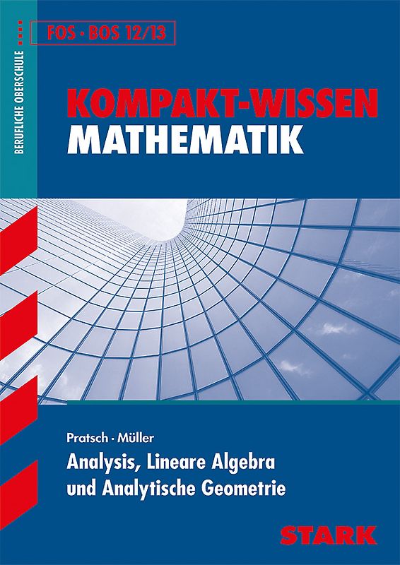 STARK Kompakt-Wissen FOS/BOS - Analysis, Lineare Algebra u. Analytische Geometrie
