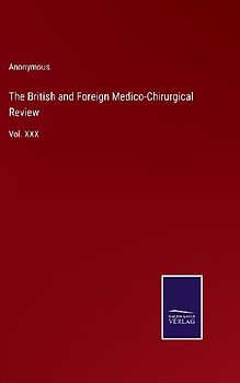 The British and Foreign Medico-Chirurgical Review