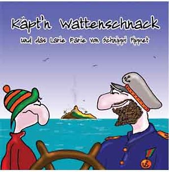 Käpt`n Wattenschnack und das Larie Farie von Schnippi Pippet