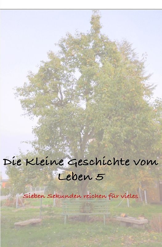 Die Kleine Geschichte vom Leben / Die Kleine Geschichte vom Leben 5