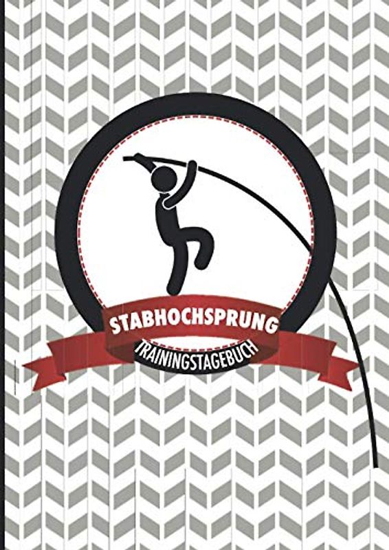 Trainingstagebuch Stabhochsprung: Motivierendes Wettkampf- und Trainingslogbuch zum Ausfüllen - die ideale Ergänzung für alle Athleten, die häufig ... und ihre Leistung nachhaltig steigern wollen