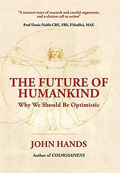 THE FUTURE OF HUMANKIND: Why We Should Be Optimistic