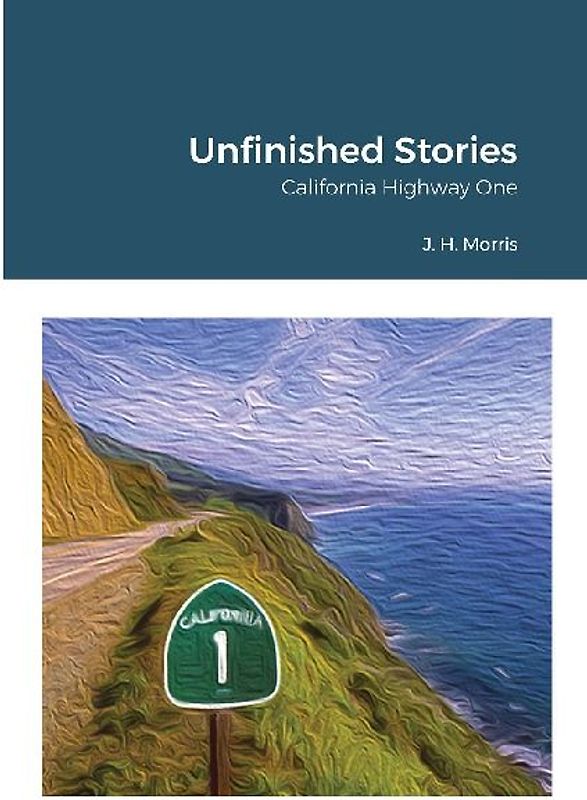 Unfinished Stories - California Highway One