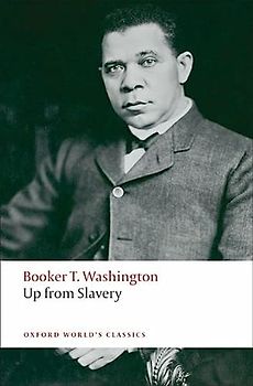 Up from Slavery (Oxford World’s Classics)