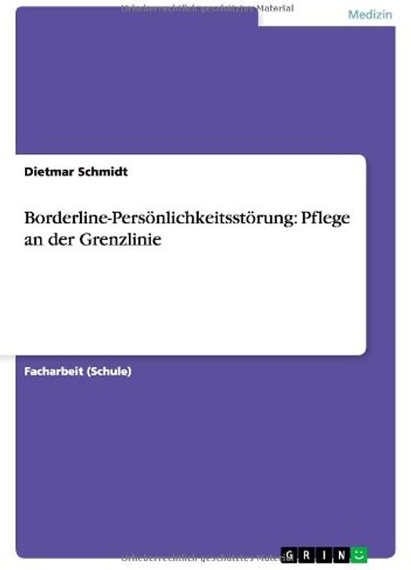 Borderline-Persönlichkeitsstörung: Pflege an der Grenzlinie - Schmidt, Dietmar