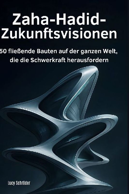 Zaha-Hadid-Zukunftsvisionen