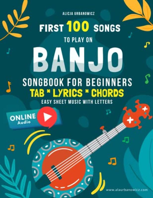 First 100 Songs to Play on Banjo I Songbook for Beginners: 5 String I Sheet Music with Letters TAB Lyrics Chords I Easy Solos with Tablature to Learn ... Traditional Christmas Folk Nursery Rhymes