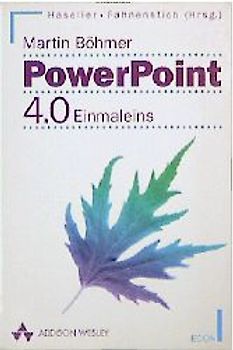 Das PowerPoint 4.0 Einmaleins