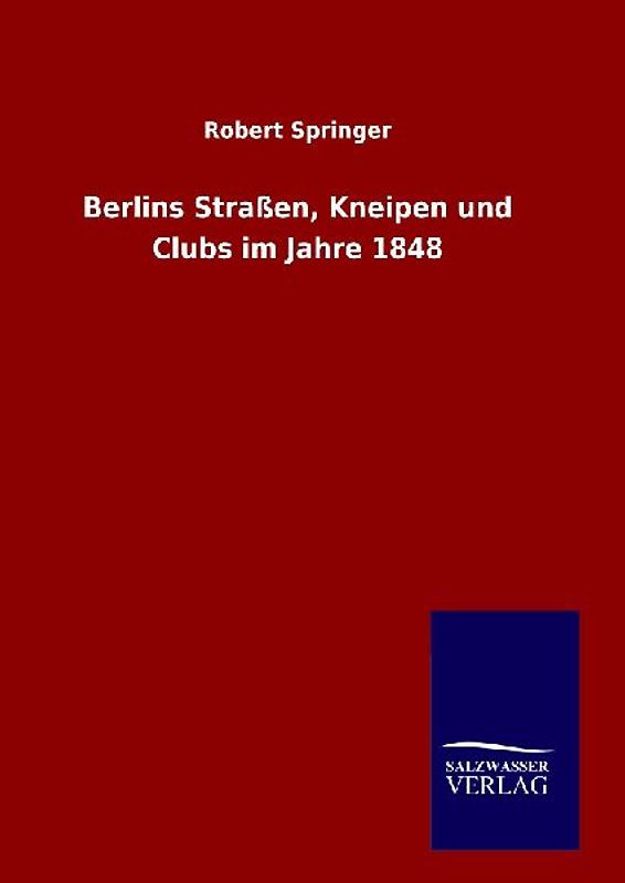 Berlins Straßen, Kneipen und Clubs im Jahre 1848