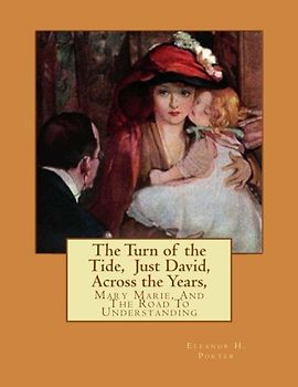 The Turn of the Tide, Just David, Across the Years,: Mary Marie, And The Road To Understanding