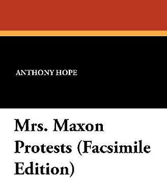 Mrs. Maxon Protests (Facsimile Edition)