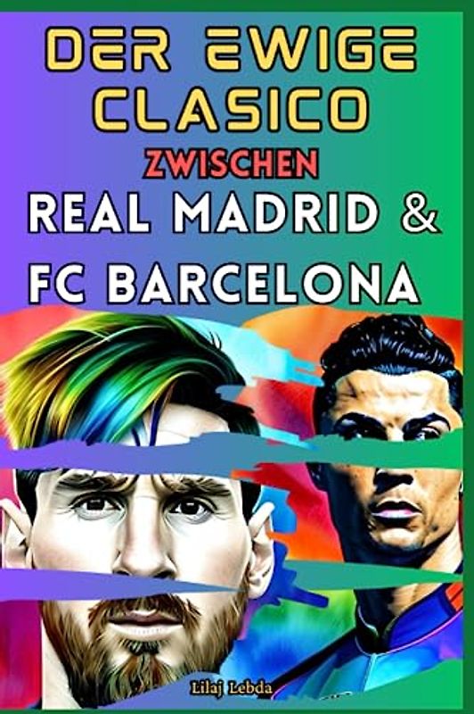 Der ewige Clasico zwischen Real Madrid und dem FC Barcelona