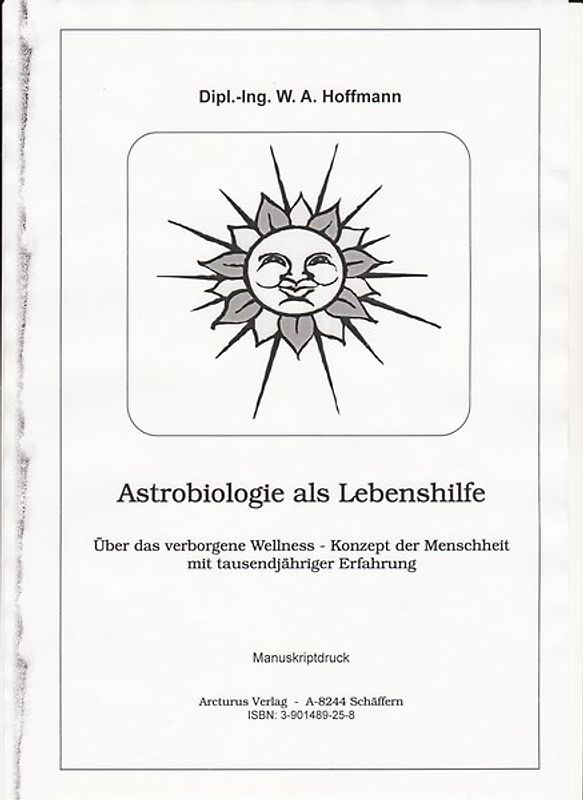 Astrobiologie als Lebenshilfe. Über das verborgene Wellness-Konzept der Menschheit mit tausendjähriger Erfahrung