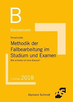 Basiswissen Methodik der Fallbearbeitung im Studium und Examen