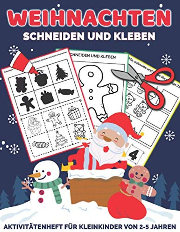 WEIHNACHTEN Schneiden und Kleben: Aktivitätenheft für Kleinkinder von 2-5 jahren, die ausschneiden, kleben und malen möchten