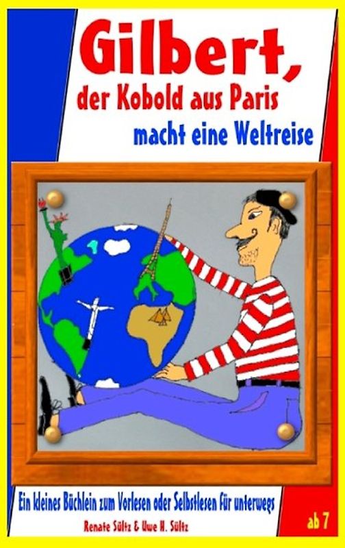 Gilbert, der Kobold aus Paris, macht eine Weltreise - Geschichten zum Kennenlernen