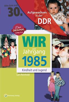 Geboren in der DDR - Wir vom Jahrgang 1985 - Kindheit und Jugend